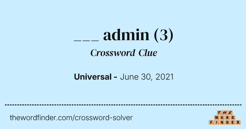 ___ admin crossword clue image