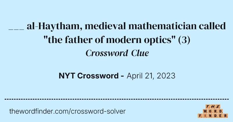 ___ al-Haytham, medieval mathematician called "the father of modern optics" crossword clue image
