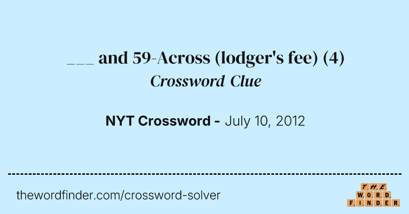 ___ and 59-Across (lodger's fee) crossword clue image