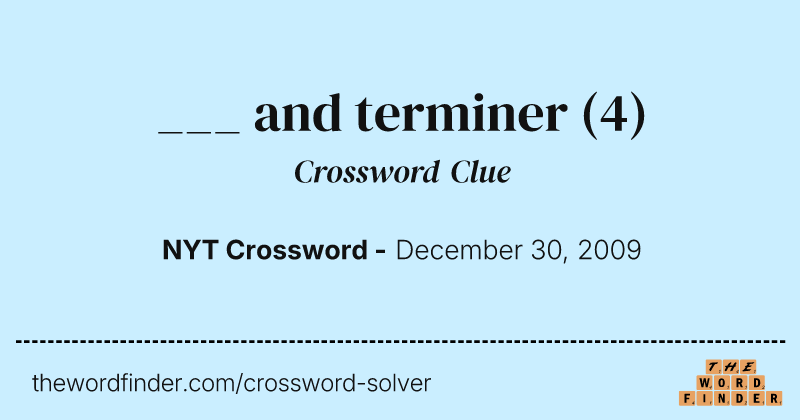___ and terminer crossword clue image