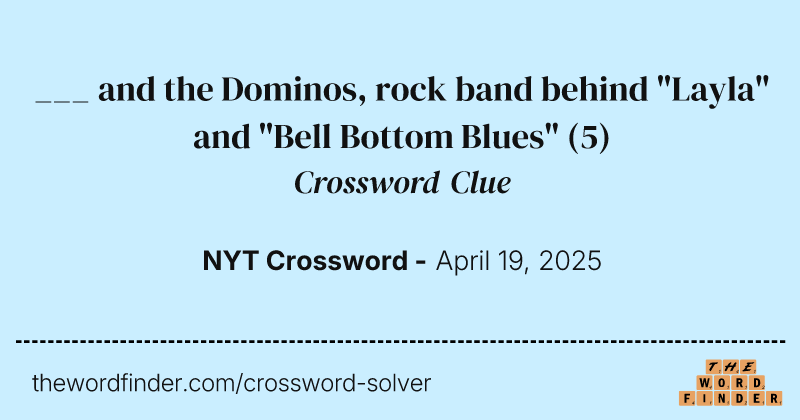 ___ and the Dominos, rock band behind "Layla" and "Bell Bottom Blues" crossword clue image