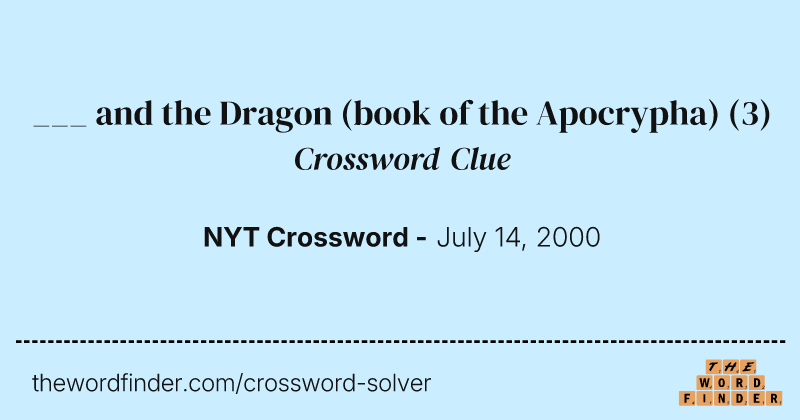 ___ and the Dragon (book of the Apocrypha) crossword clue image