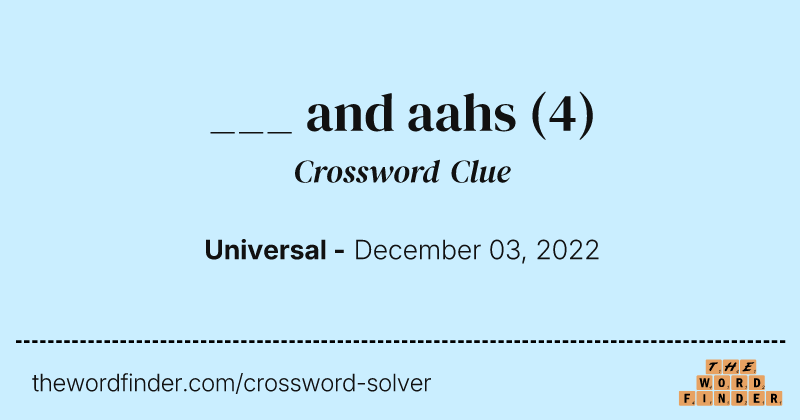 ___ and aahs crossword clue image