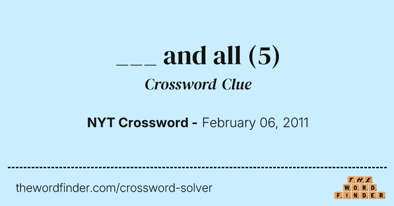 ___ and all crossword clue image