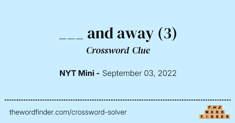 ___ and away crossword clue image