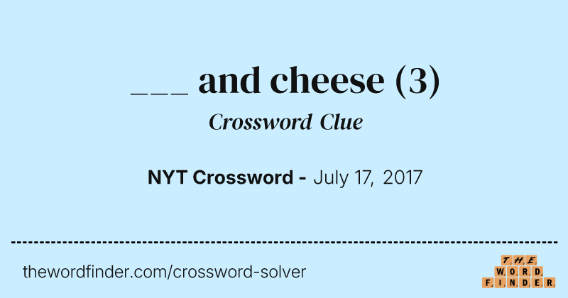 ___ and cheese crossword clue image