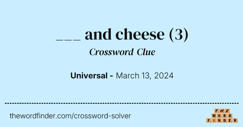 ___ and cheese crossword clue image