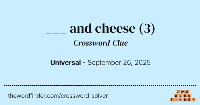 ___ and cheese crossword clue image