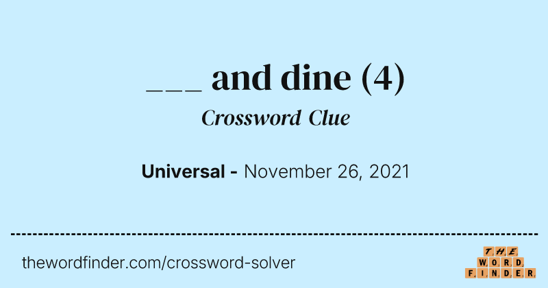 ___ and dine crossword clue image