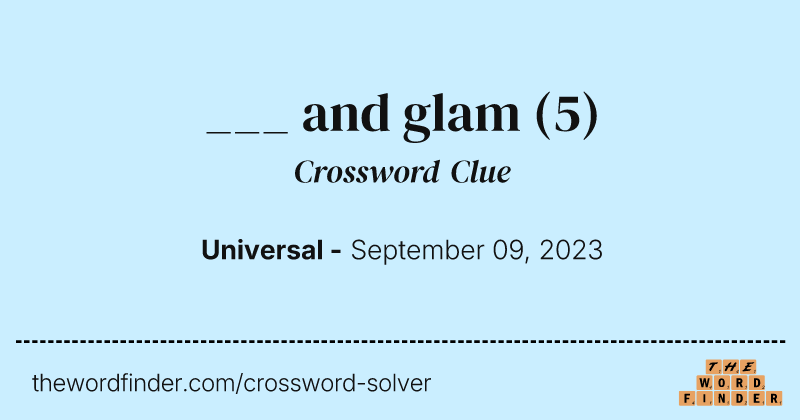 ___ and glam crossword clue image