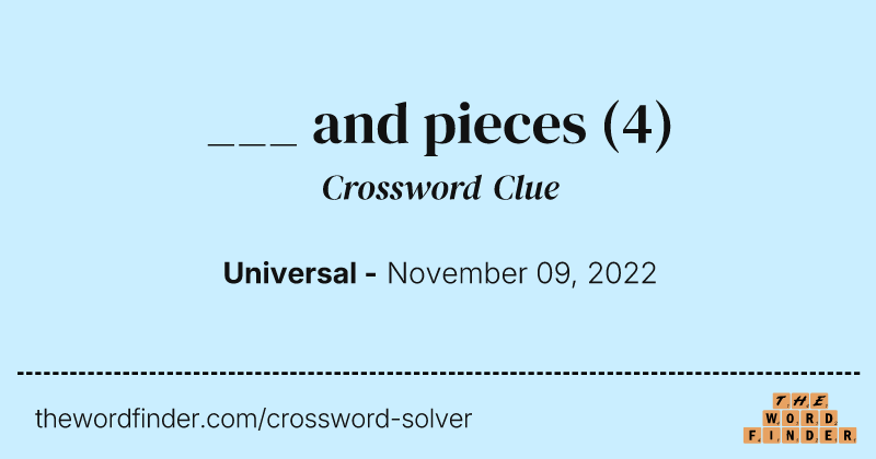 ___ and pieces crossword clue image