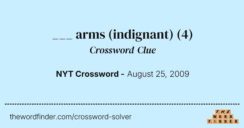 ___ arms (indignant) crossword clue image