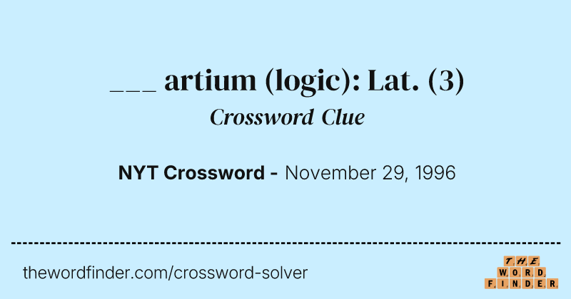 ___ artium (logic): Lat. crossword clue image