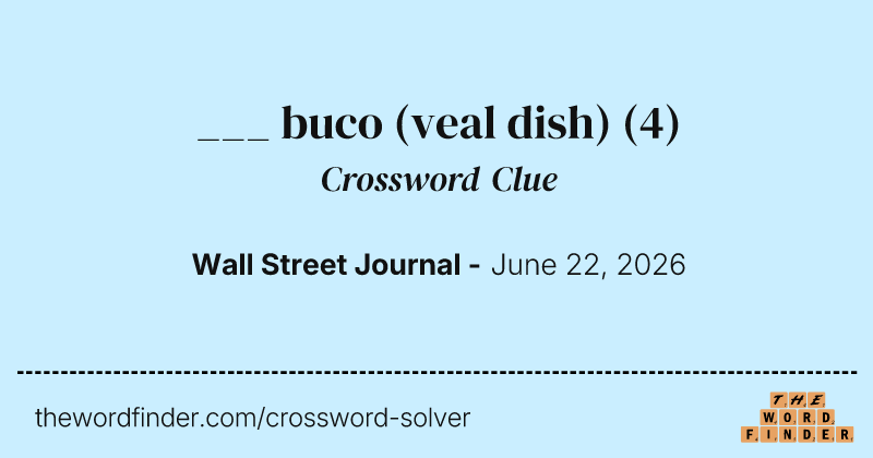 ___ buco (veal dish) crossword clue image