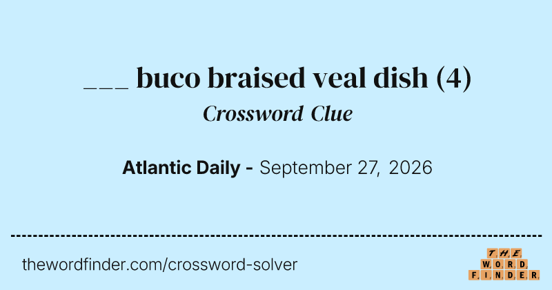 ___ buco braised veal dish crossword clue image