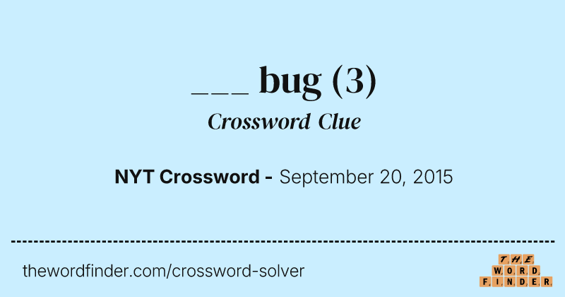 ___ bug crossword clue image