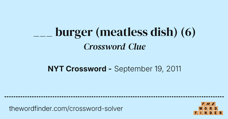 ___ burger (meatless dish) crossword clue image