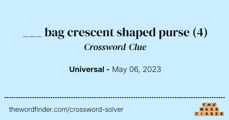 ___ bag crescent shaped purse crossword clue image