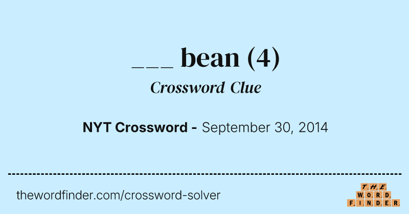 ___ bean crossword clue image