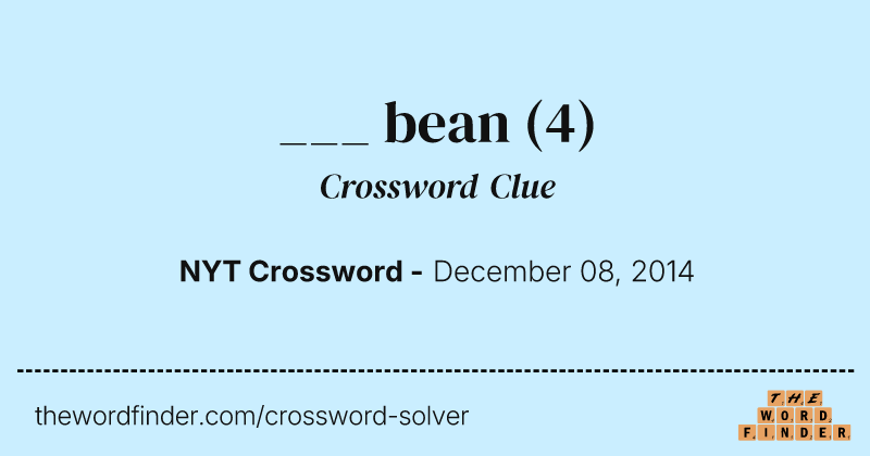 ___ bean crossword clue image