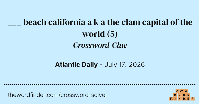 ___ beach california a k a the clam capital of the world crossword clue image