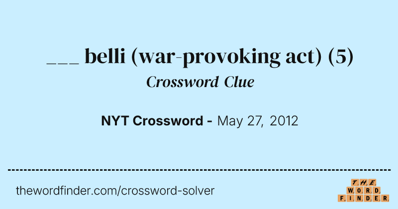 ___ belli (war-provoking act) crossword clue image