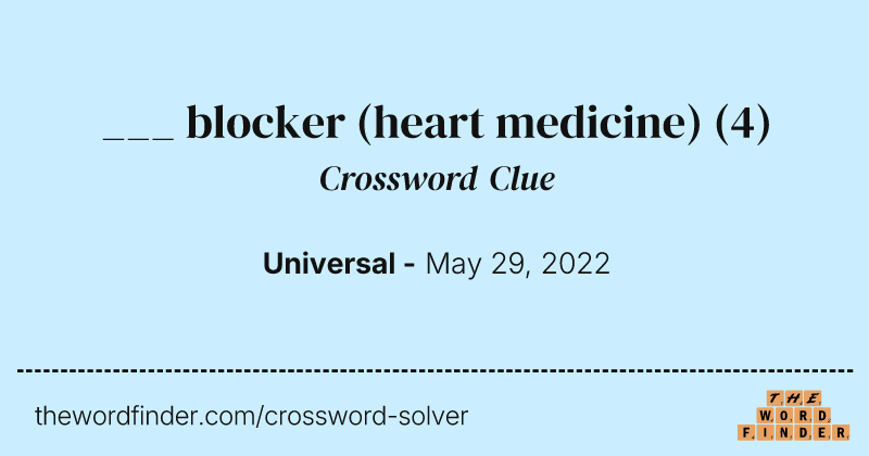 ___ blocker (heart medicine) crossword clue image