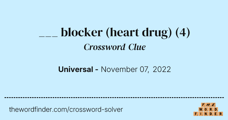 ___ blocker (heart drug) crossword clue image