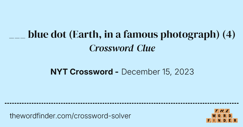 ___ blue dot (Earth, in a famous photograph) crossword clue image