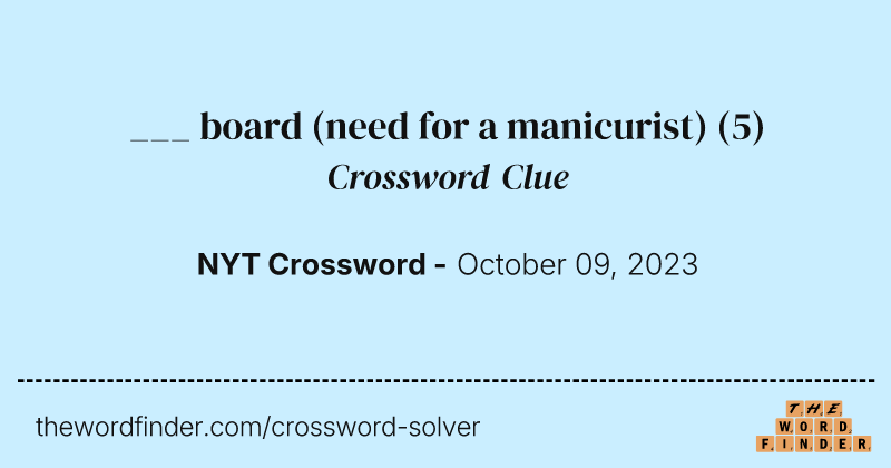 ___ board (need for a manicurist) crossword clue image