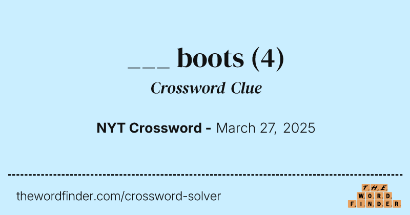 ___ boots crossword clue image