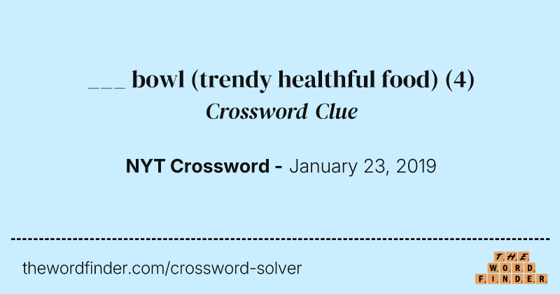 ___ bowl (trendy healthful food) crossword clue image