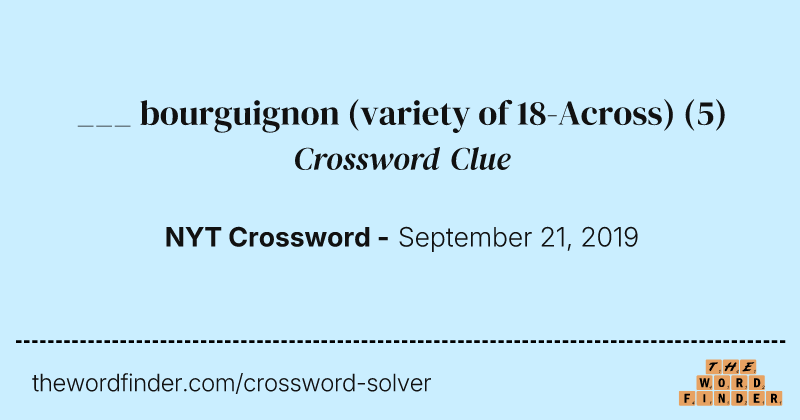 ___ bourguignon (variety of 18-Across) crossword clue image