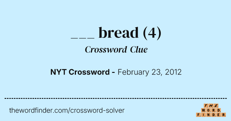 ___ bread crossword clue image