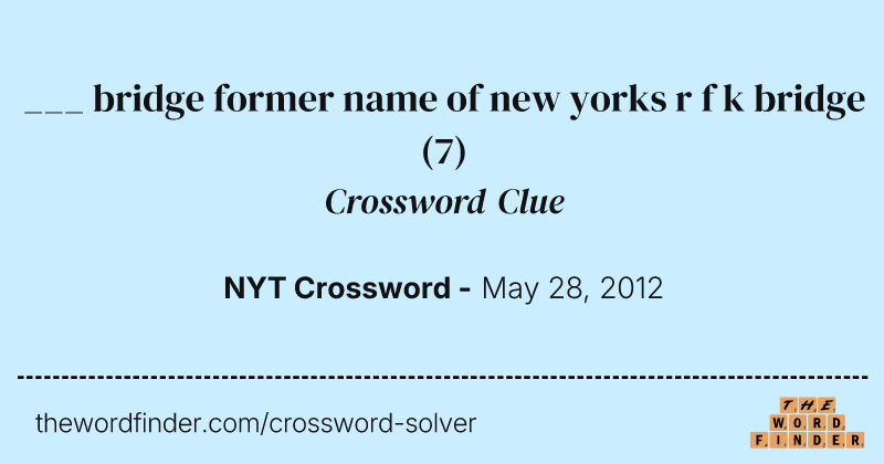___ bridge former name of new yorks r f k bridge crossword clue image
