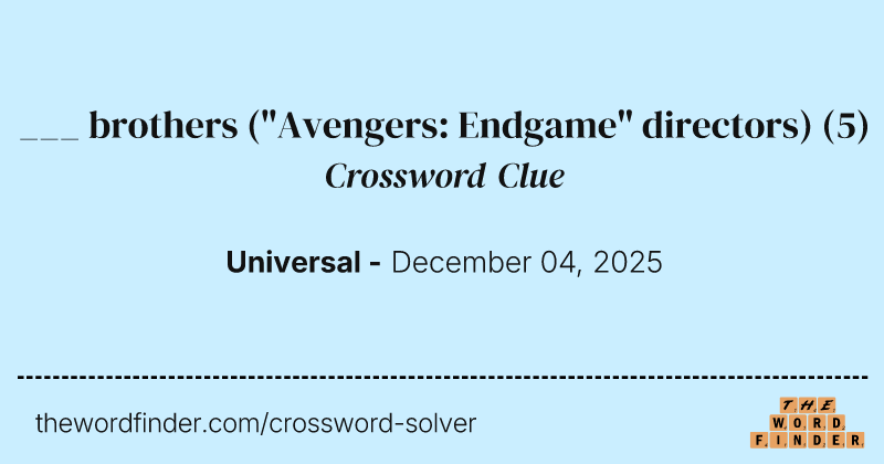 ___ brothers ("Avengers: Endgame" directors) crossword clue image