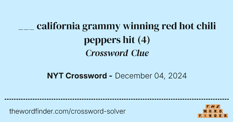 ___ california grammy winning red hot chili peppers hit crossword clue image
