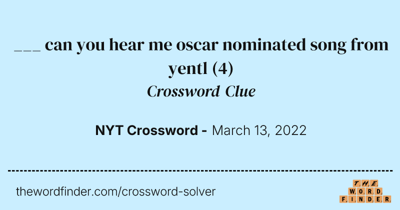 ___ can you hear me oscar nominated song from yentl crossword clue image
