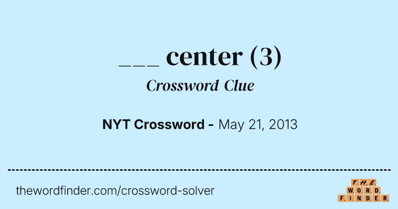 ___ center crossword clue image