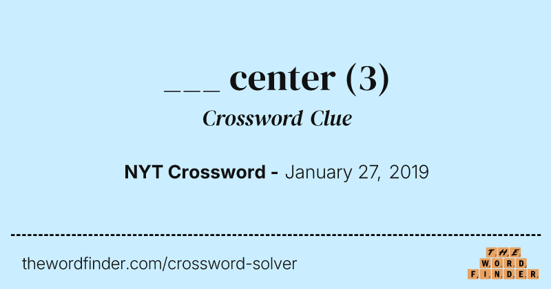 ___ center crossword clue image