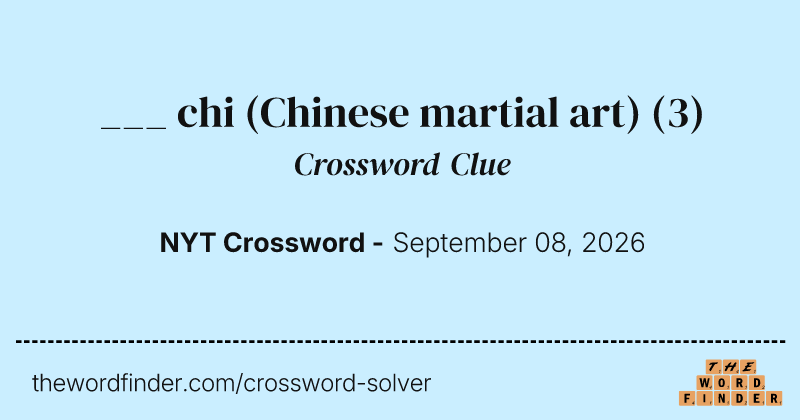 ___ chi (Chinese martial art) crossword clue image