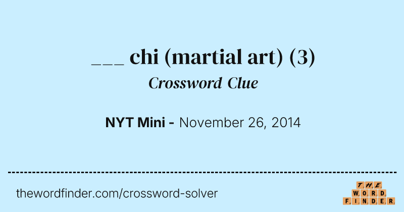 ___ chi (martial art) crossword clue image