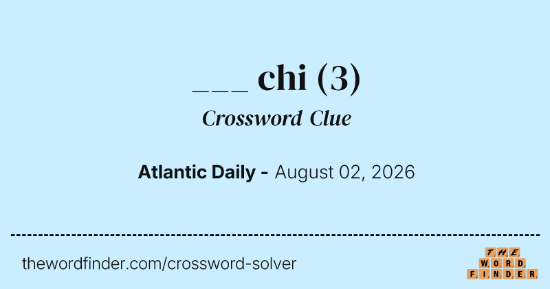 ___ chi crossword clue image