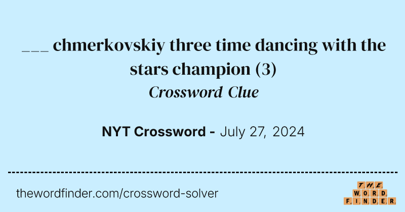 ___ chmerkovskiy three time dancing with the stars champion crossword clue image