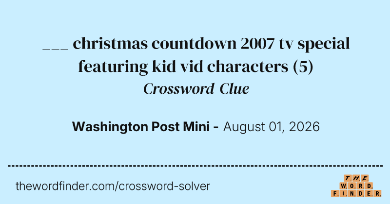 ___ christmas countdown 2007 tv special featuring kid vid characters crossword clue image