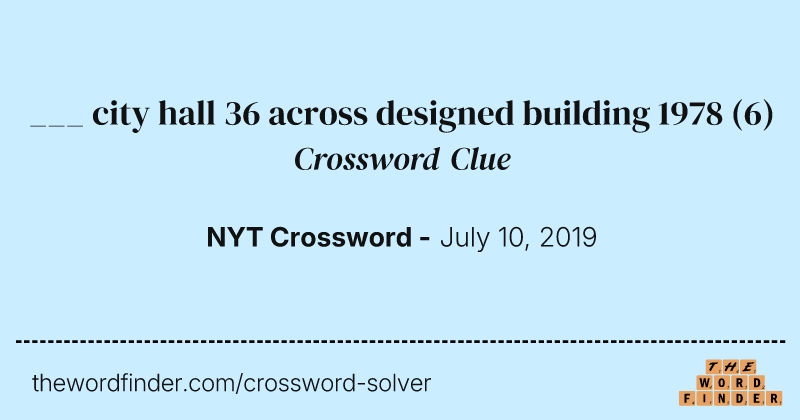 ___ city hall 36 across designed building 1978 crossword clue image