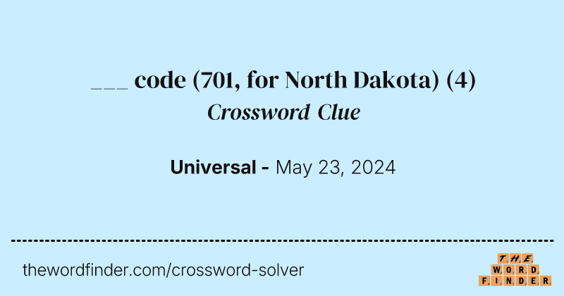 ___ code (701, for North Dakota) crossword clue image