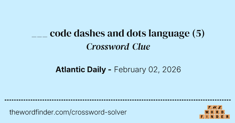 ___ code dashes and dots language crossword clue image