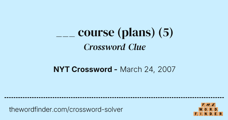 ___ course (plans) crossword clue image