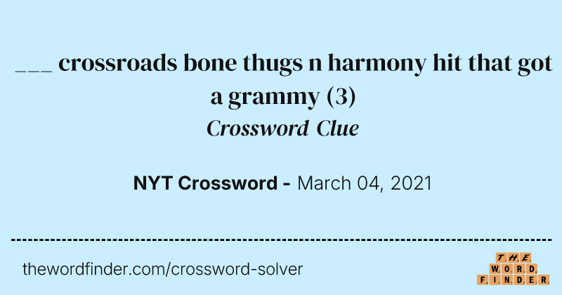 ___ crossroads bone thugs n harmony hit that got a grammy crossword clue image